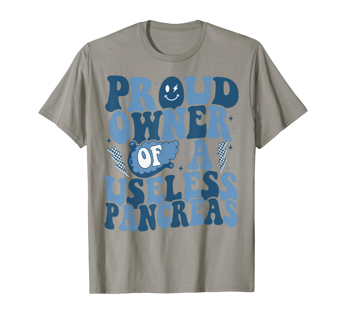 Proud Owner Of A Useless Pancreas T1D Diabetes Awareness T-Shirt