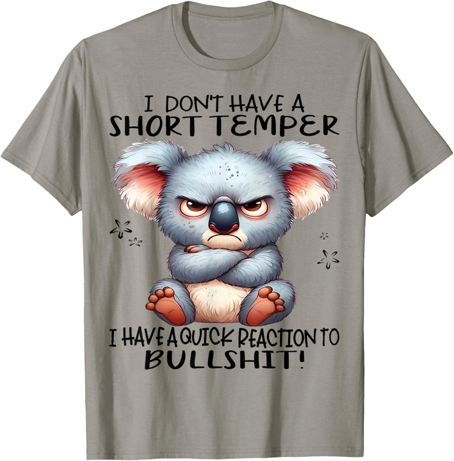 Koala I Don't Have A Short Temper I Have A Quick Reaction T-Shirt