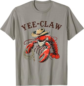 Yee Claw! Funny Crawfish Cajun Seafood Festival Women Men T-Shirt