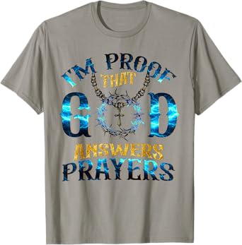 I'm Proof That God Answer Prayers Christian T-Shirt