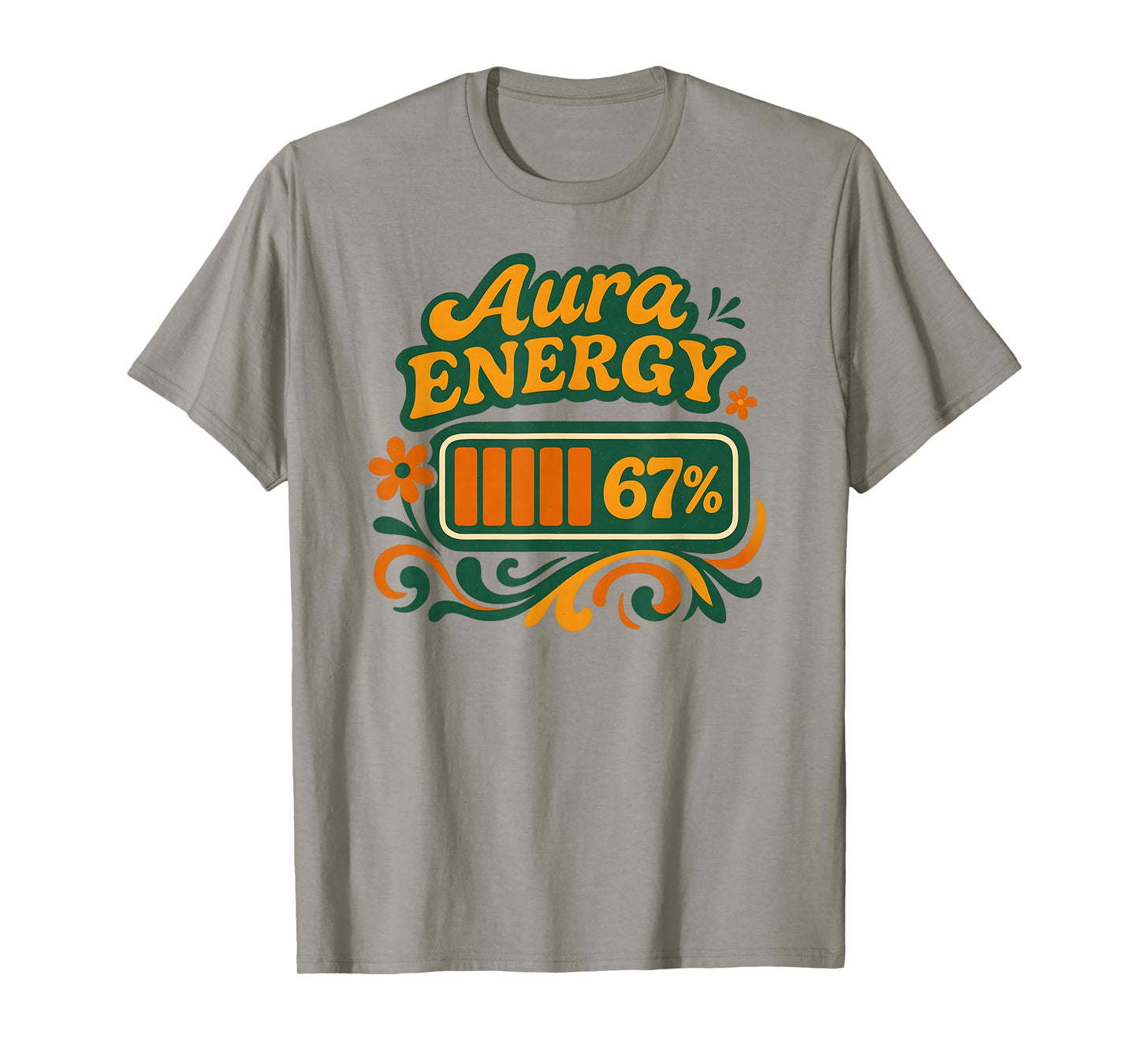 Aura Energy at 67 Funny Six Seven Meme Gen Alpha Slang T-Shirt