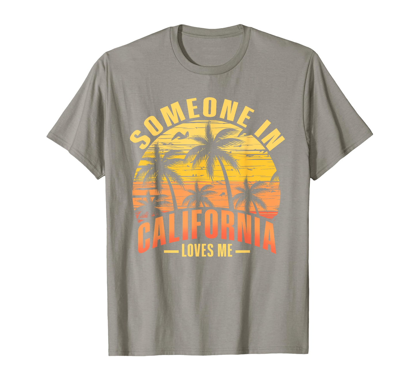 Someone In California Loves Me T-Shirt