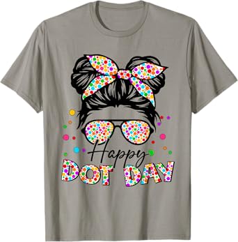 Happy Dot Day Messy Bun Girls Kids Teacher T-Shirt