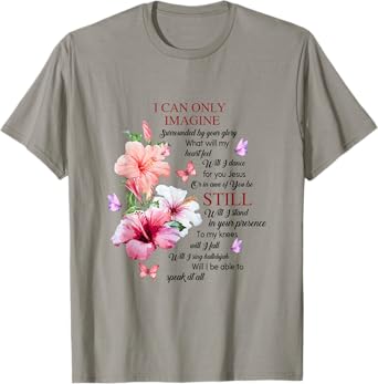 I Only Can Imagine Faith Christian Faith Jesus God Hibiscus T-Shirt
