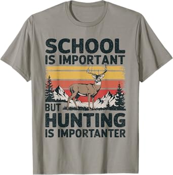 School Is Important But Hunting Is Importanter Men Boys Kids T-Shirt