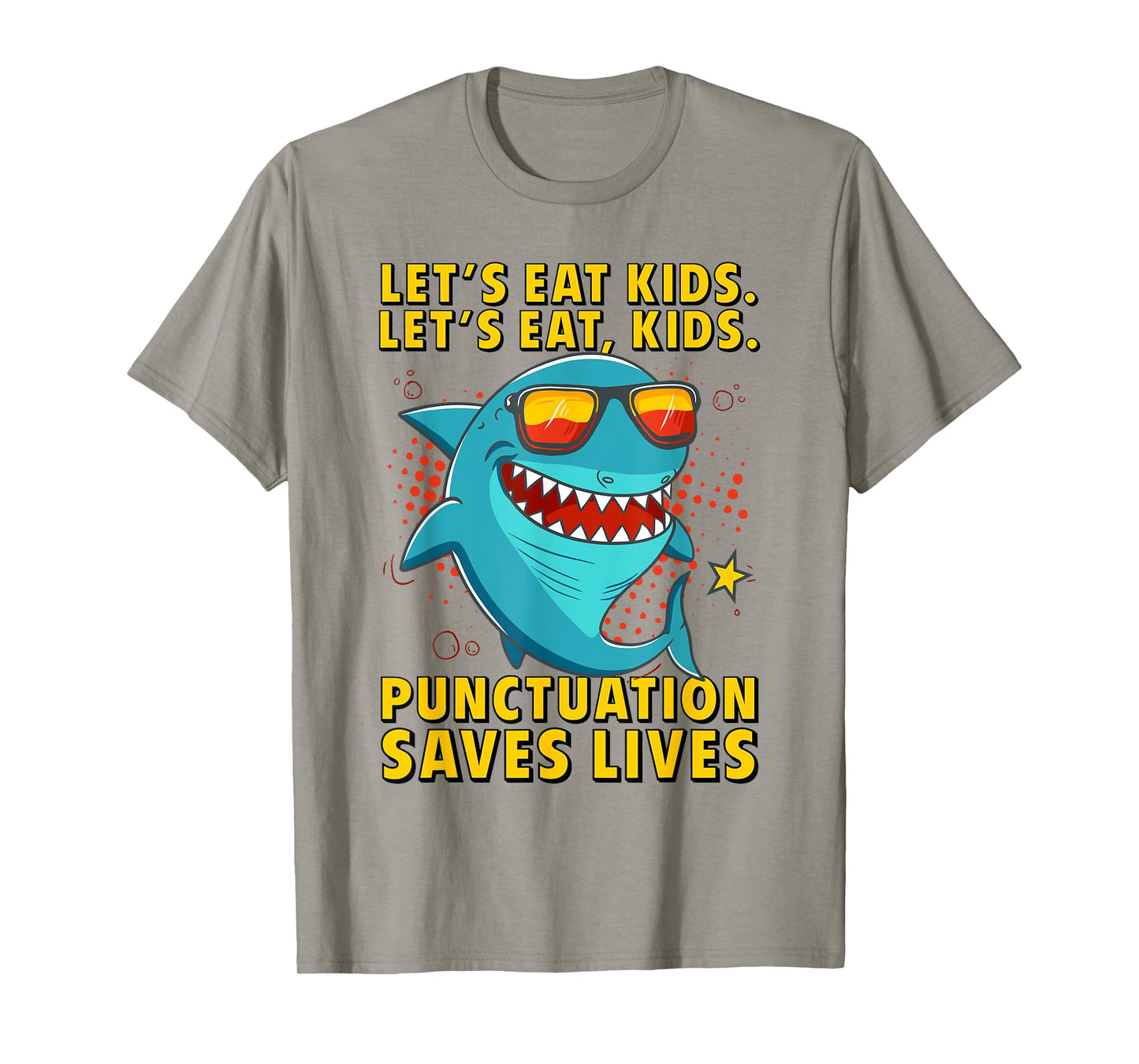 Let's Eat Kids Punctuation Saves Lives Grammar Shark T-Shirt