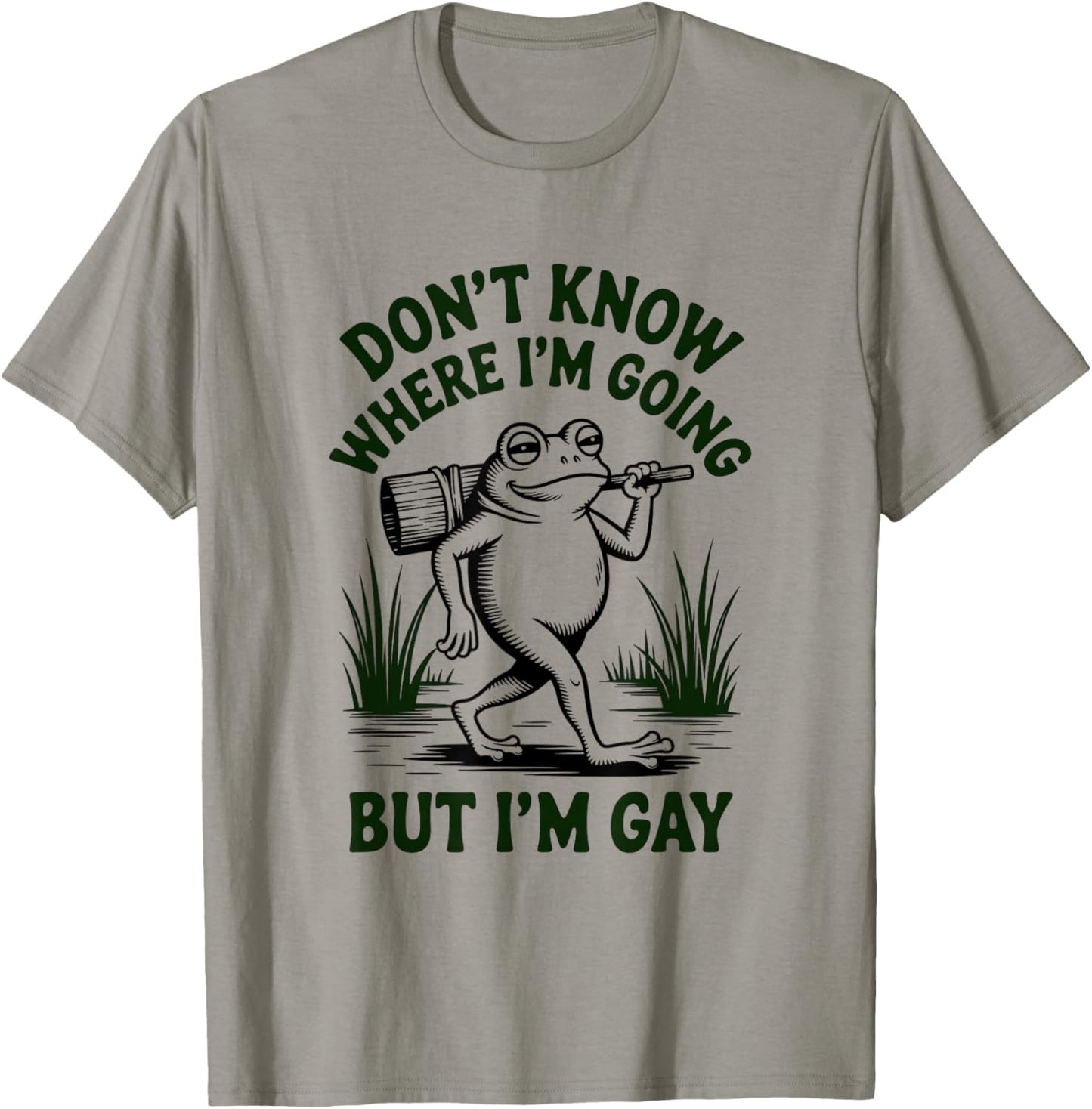 Don't Know Where I'm Going But I'm Gay T-Shirt