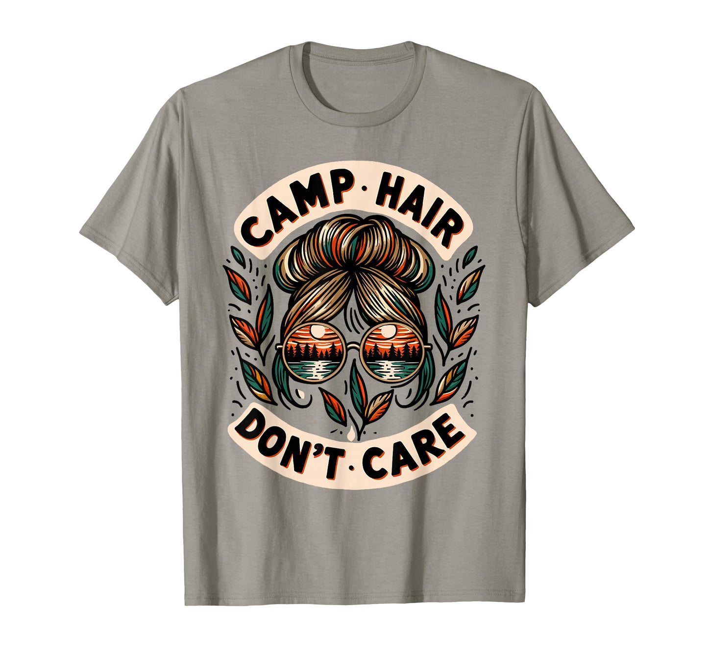 Messy Bun Camping Life Love Camp Hair Dont Care Women Camper T-Shirt