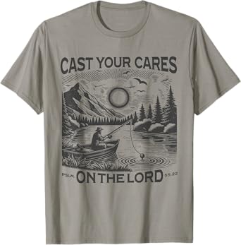 Cast Your Cares On The Lord Man Christian Fishing Fisherman T-Shirt