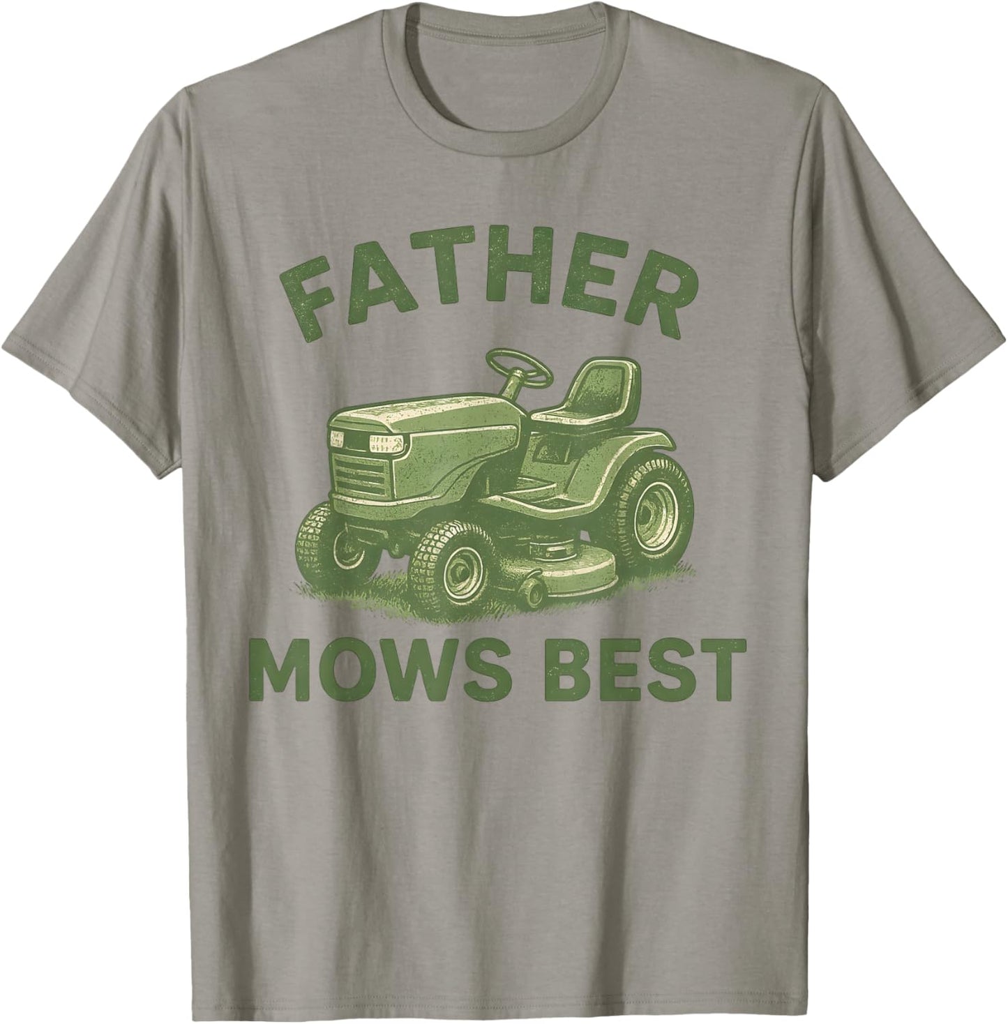 father mows best dad father's day funny men mowing lawn T-Shirt
