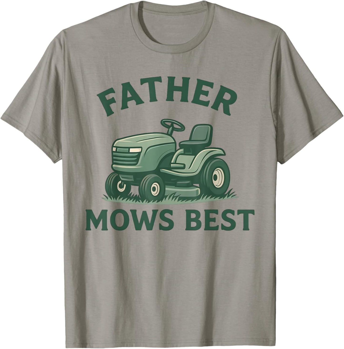 father mows best dad father's day funny men mowing lawn T-Shirt