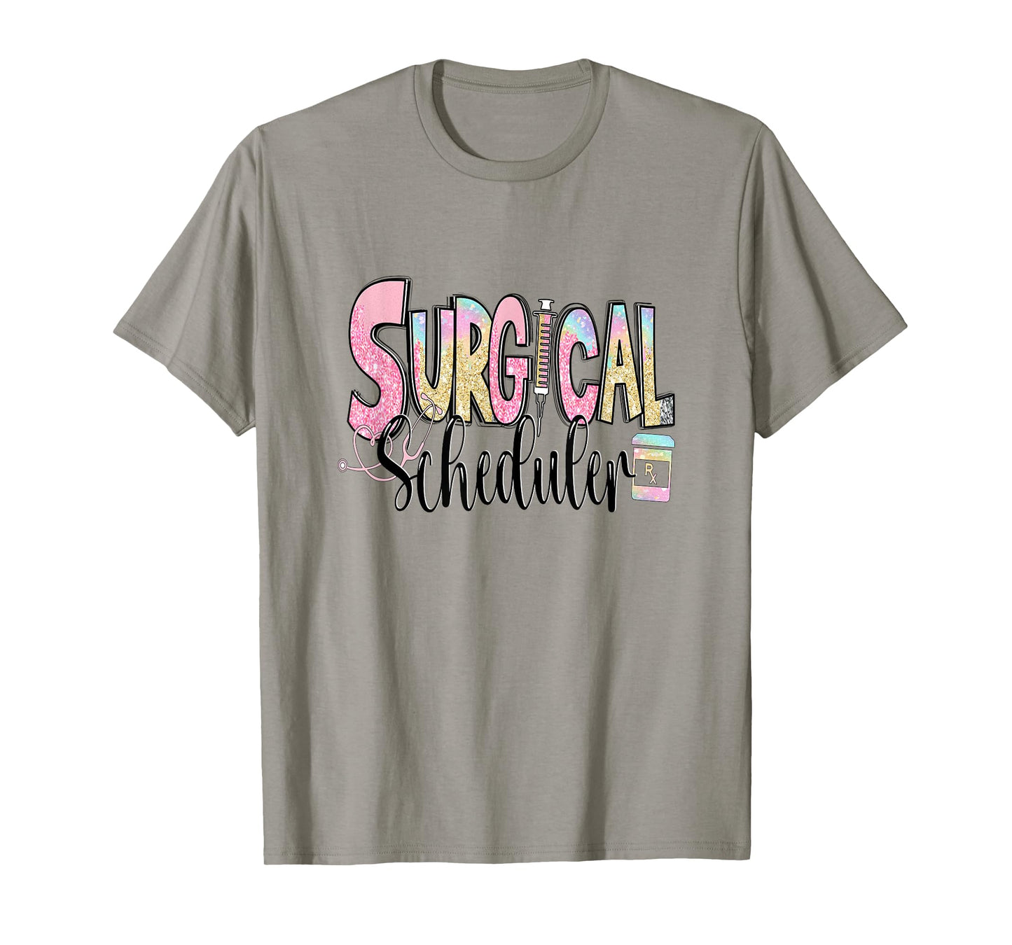 Surgical Scheduler Funny Surgery Tech Nurse Medical Job Day T-Shirt