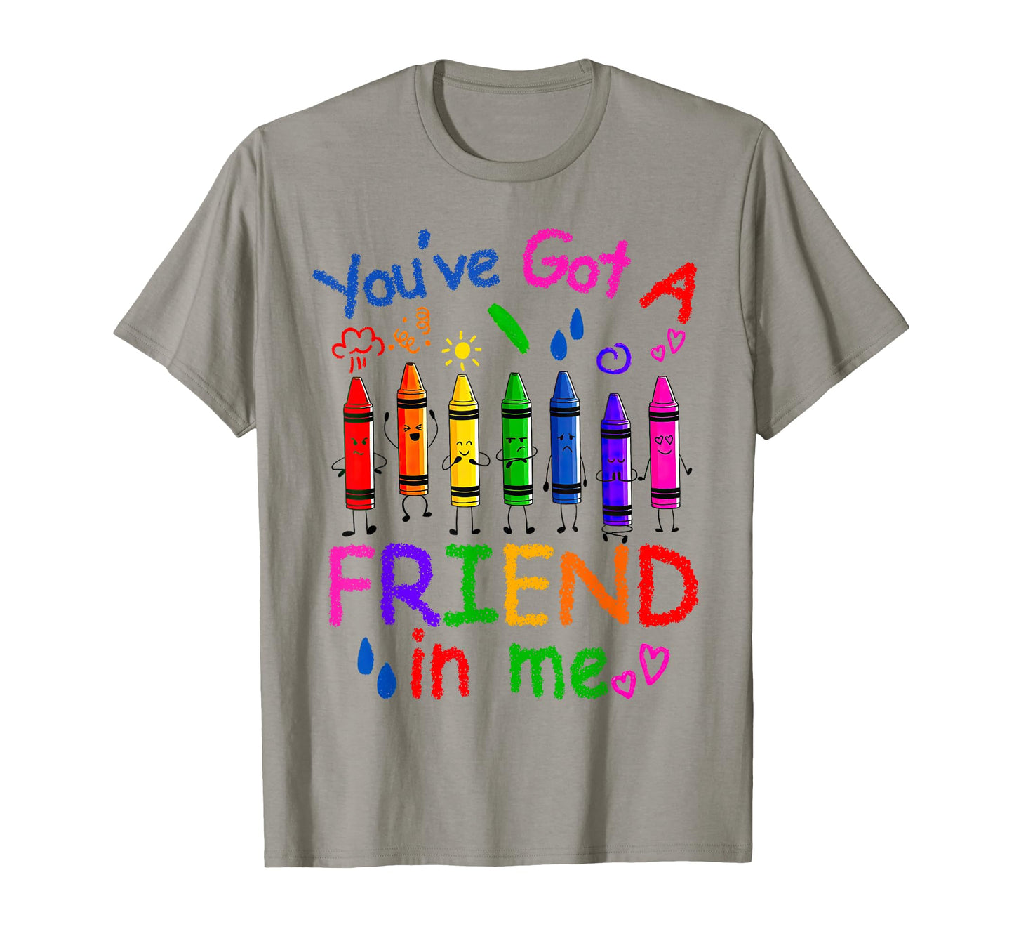 You've Got A Friend In Me Color Crayons Teacher Life T-Shirt