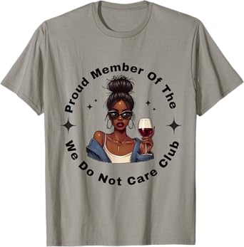 Proud Member WDNC Club We Do Not Care Club Humor Joke Adult T-Shirt