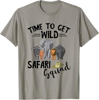 Safari Tour Guide Squad Safari Animals Time To Get Wild T-Shirt