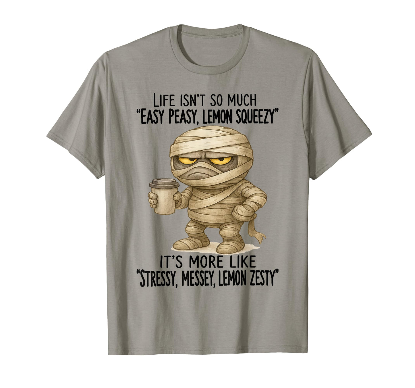 Mummy - Life Isn’t So Much “Easy Peasy - Lemon Squeezy” T-Shirt
