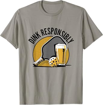 Dink Responsibly Pickleball Tee for Men Funny Sports T-Shirt