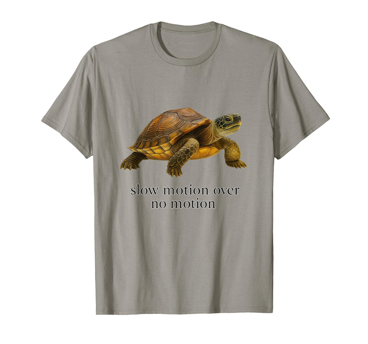 Slow Motion Over No Motion Turtle T-Shirt