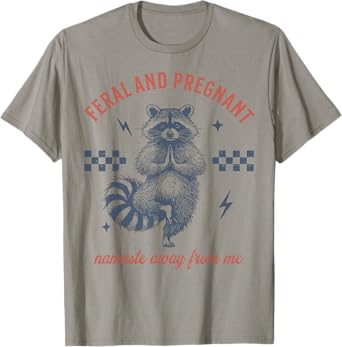 Feral and Pregnant Namaste Away From Me Pregnancy Racoon T-Shirt