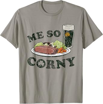 Me So Corny Beer Corned Beef And Cabbage St Patrick's Day T-Shirt