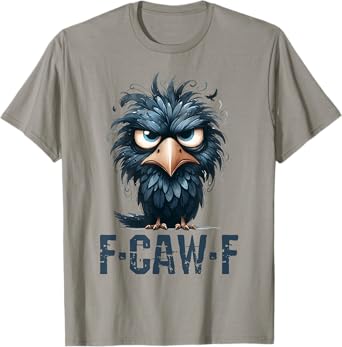 F-Caw-F Black Crow Black Bird Funny Crow F-Caw-F T-Shirt