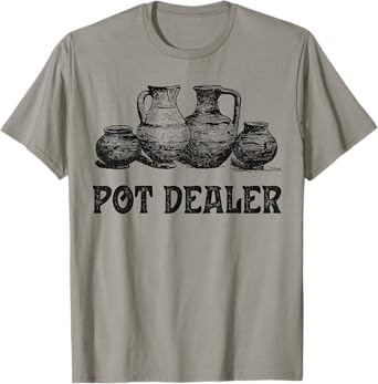Pottery Pot Dealer Potter Clay Ceramic Artist Men Women T-Shirt