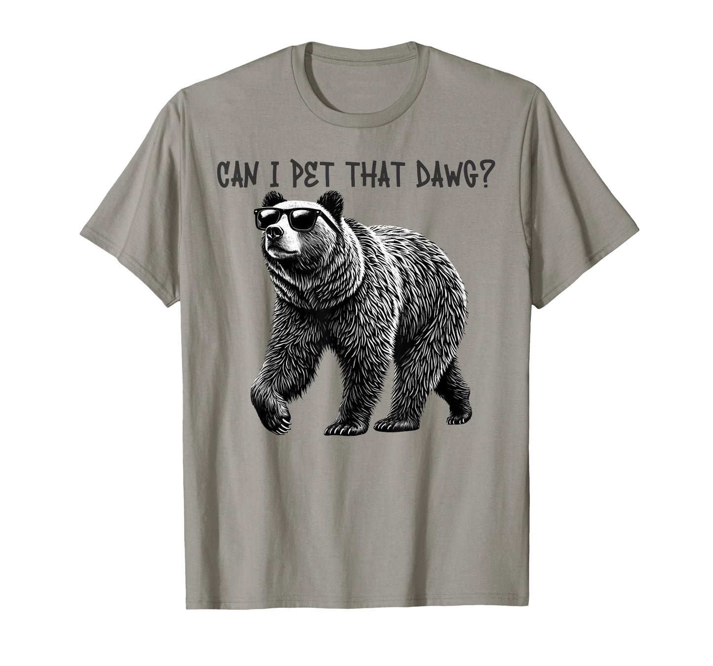 Can I Pet That Dawg Funny Bear T-Shirt