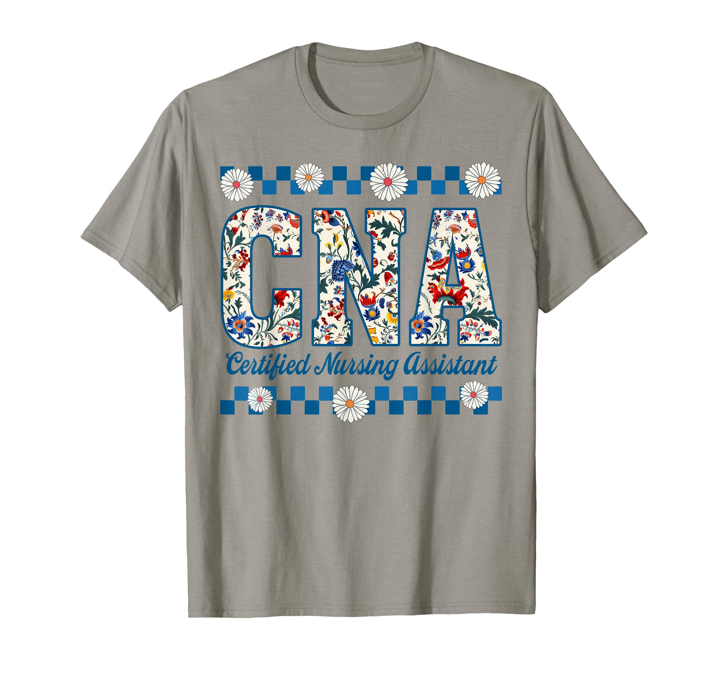 CNA Certified Nursing Assistant Flower Nurse Life Womens T-Shirt