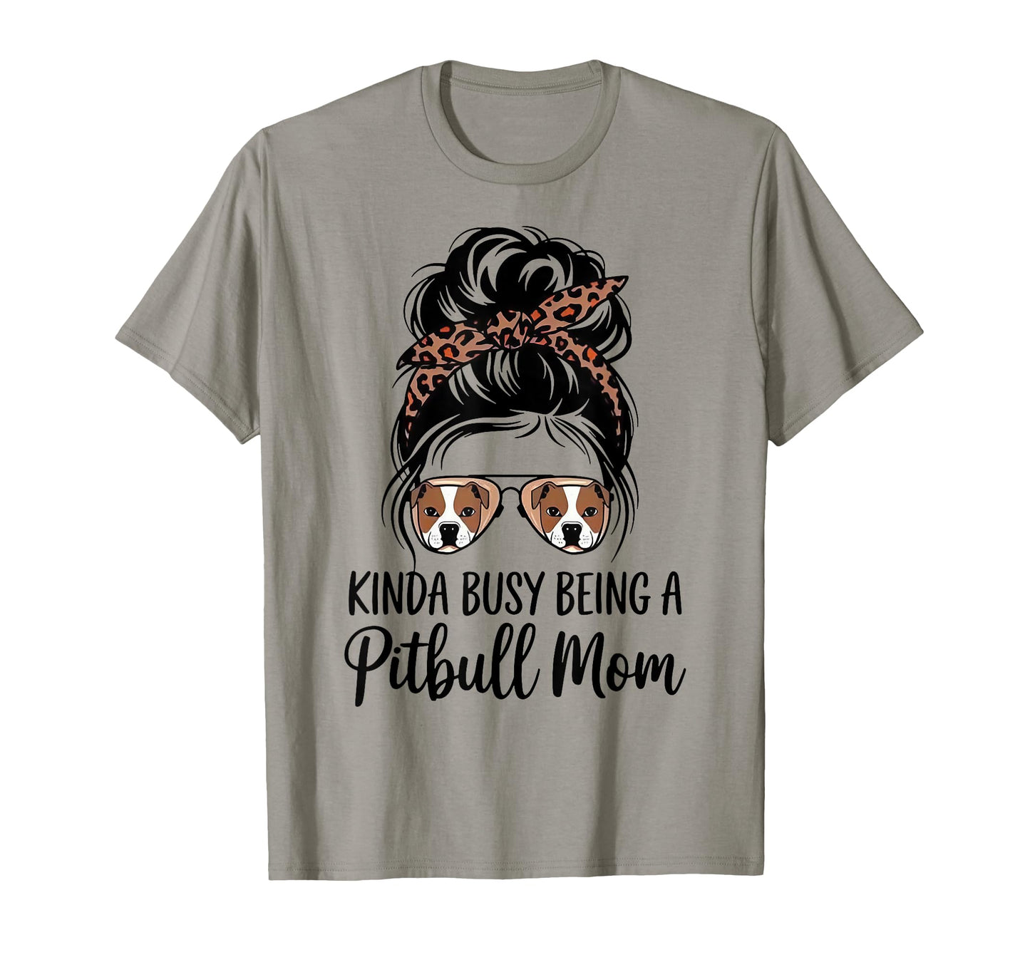 Kinda Busy Being A Pitbull Mom T-Shirt