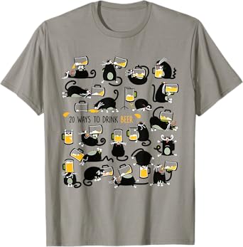 Cats Drink Beer Shirt 20 Ways To Drink Beer T-Shirt T-Shirt