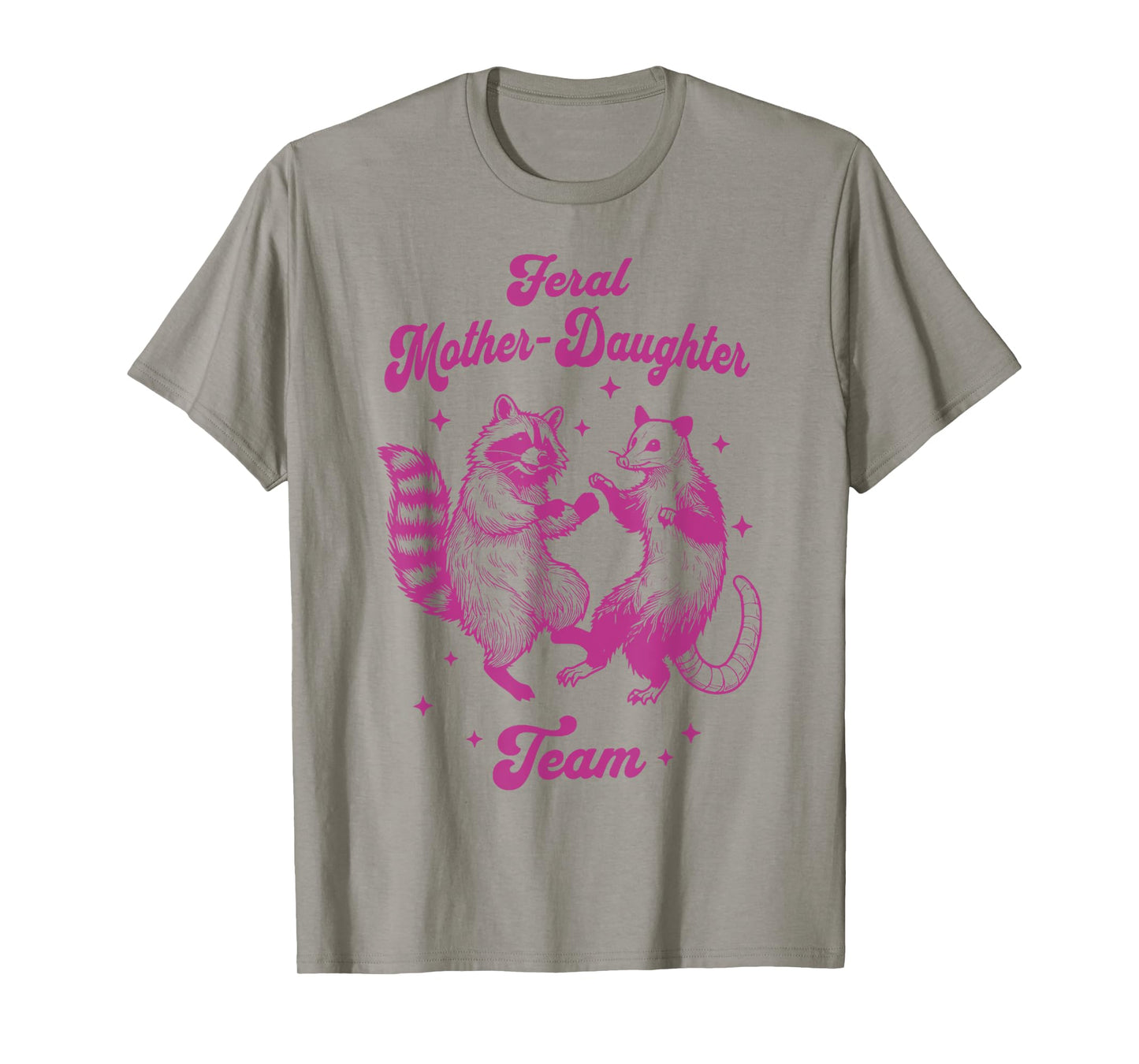 Feral Mother Daughter Team Raccoon Possum Funny Mother's Day T-Shirt