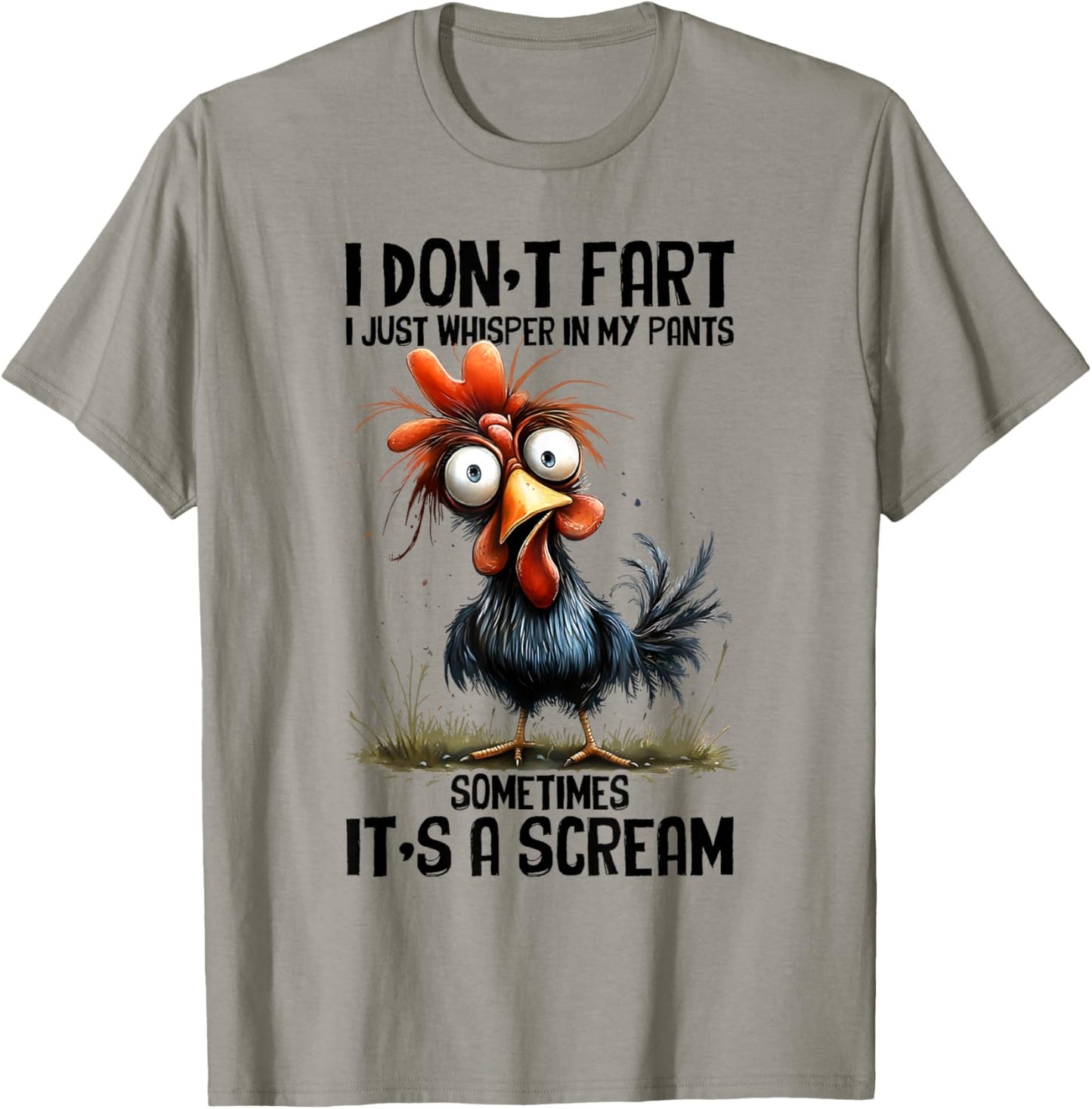 I Don't Fart I Just Whisper In My Pants Funny Chicken Humor T-Shirt
