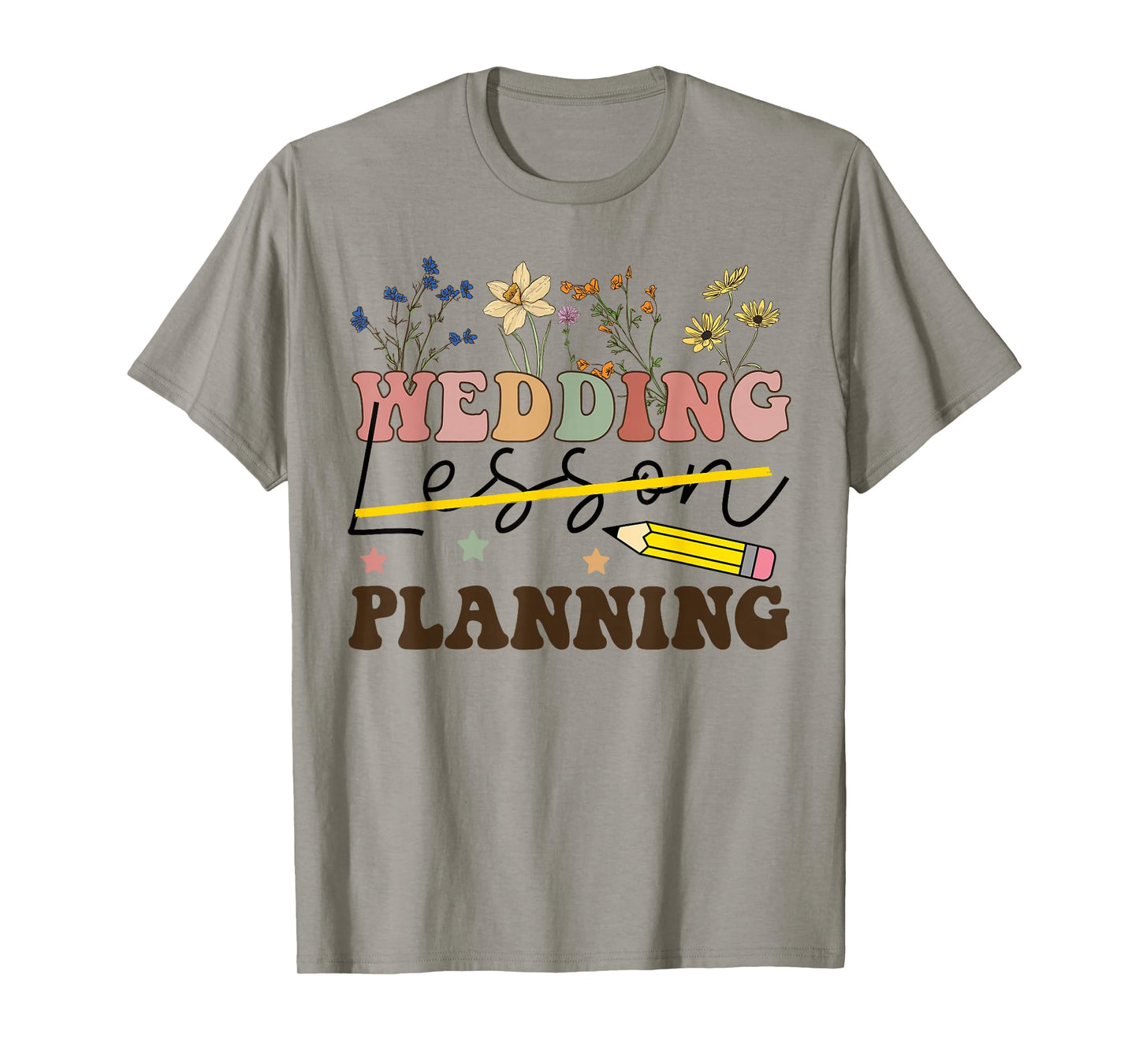 Wedding Planning Not Lesson Funny Engaged Teacher Engagement T-Shirt