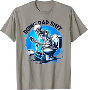 Doing Dad shit T-Shirt