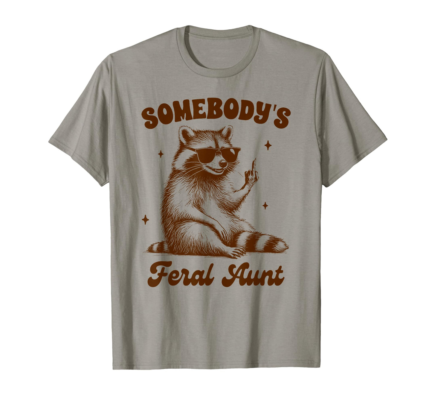 Racoon Lover Auntie Feral Stay Trashy Somebody's Feral Aunt T-Shirt