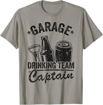 Funny Beer Garage Drinker Garage Drinking Team Captain T-Shirt