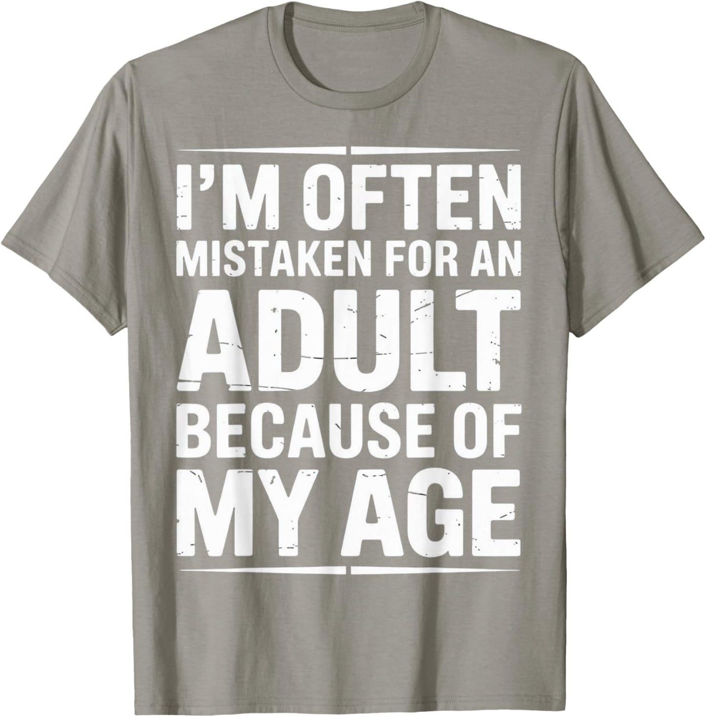 I'm Often Mistaken For An Adult Because Of My Age Vintage T-Shirt