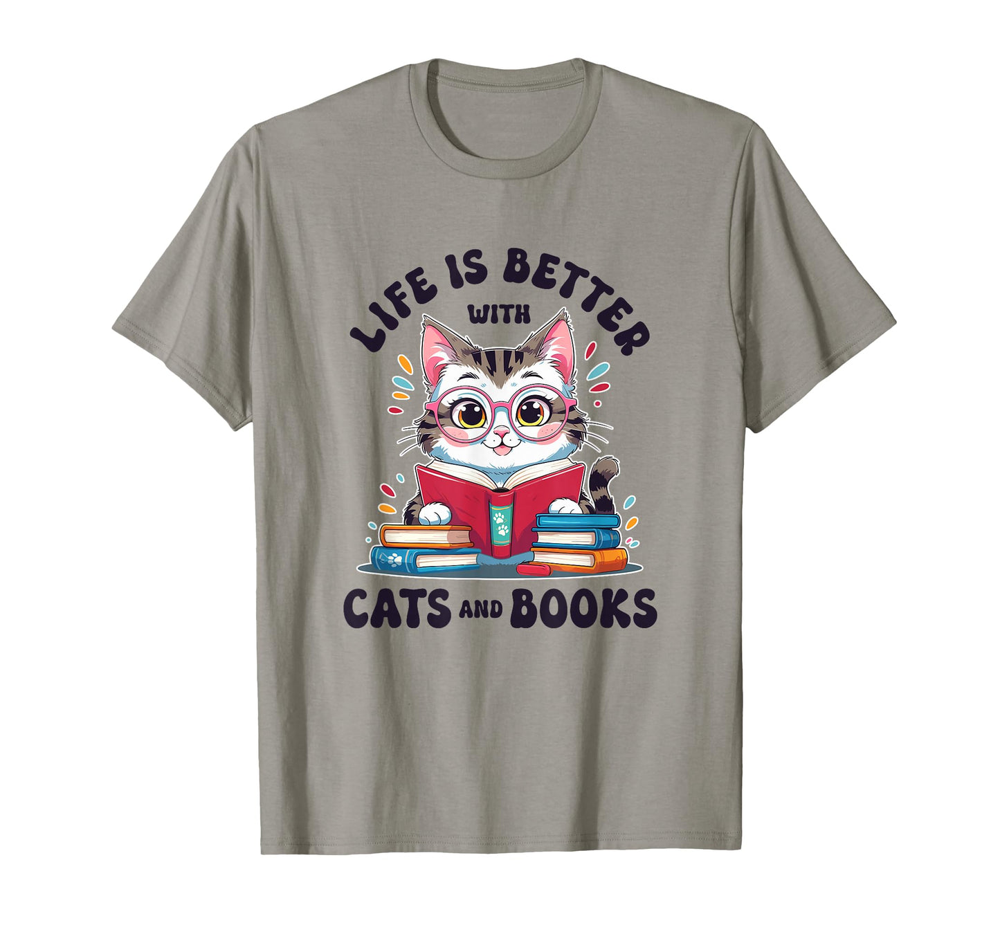 Life is Better with Cats and Books | Cute Reading Cat Lover T-Shirt