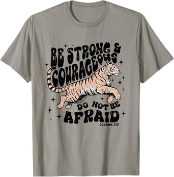 Be Strong & Courageous Do Not Be Afraid Bible Verse Jesus T-Shirt