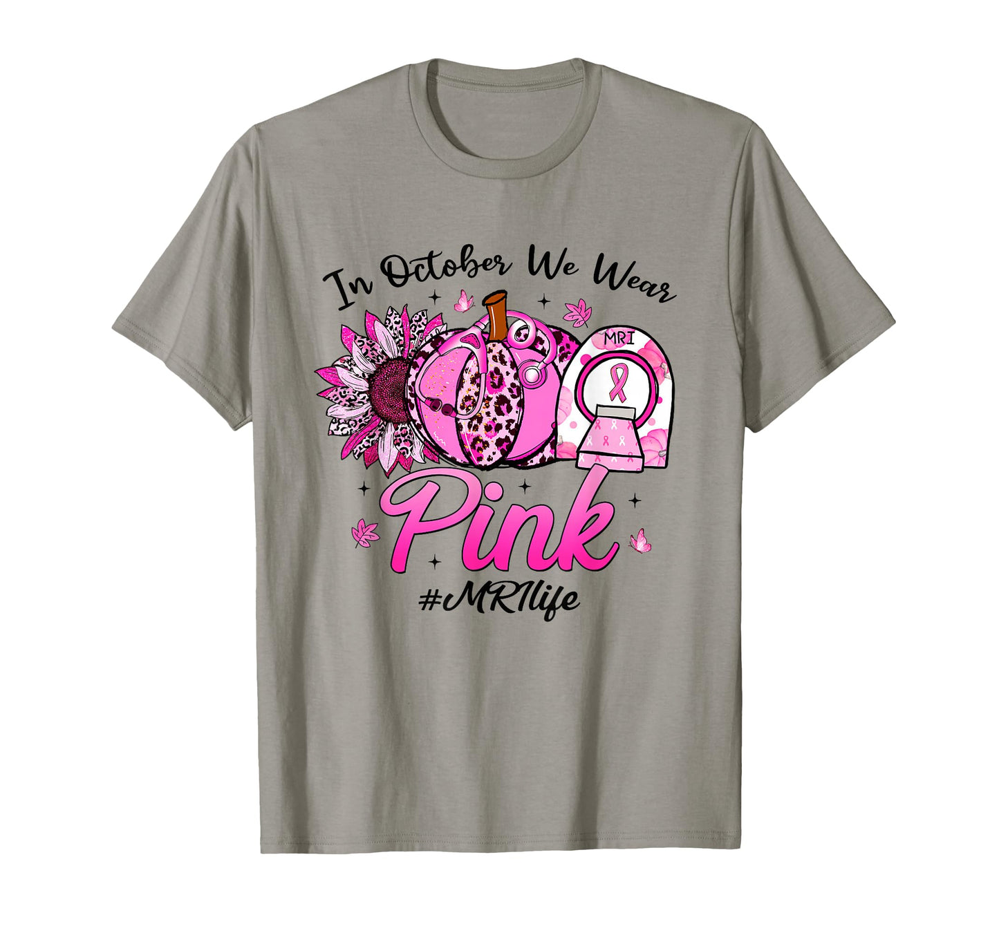 in October We Wear Pink Breast Cancer MRI Life T-Shirt
