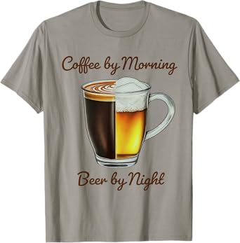 Coffee by Morning, Beer by Night T-Shirt