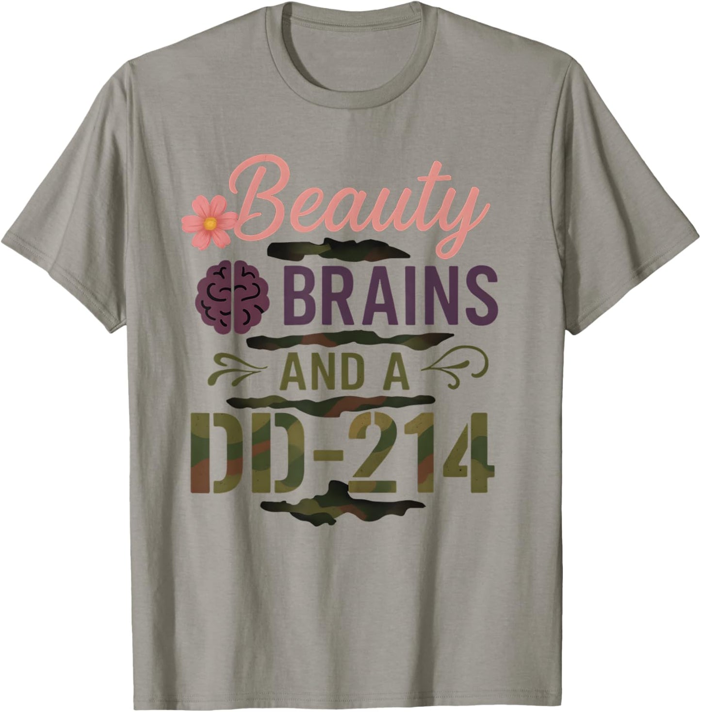 Beauty Brains and a DD-214 Veteran Woman Military Quote T-Shirt