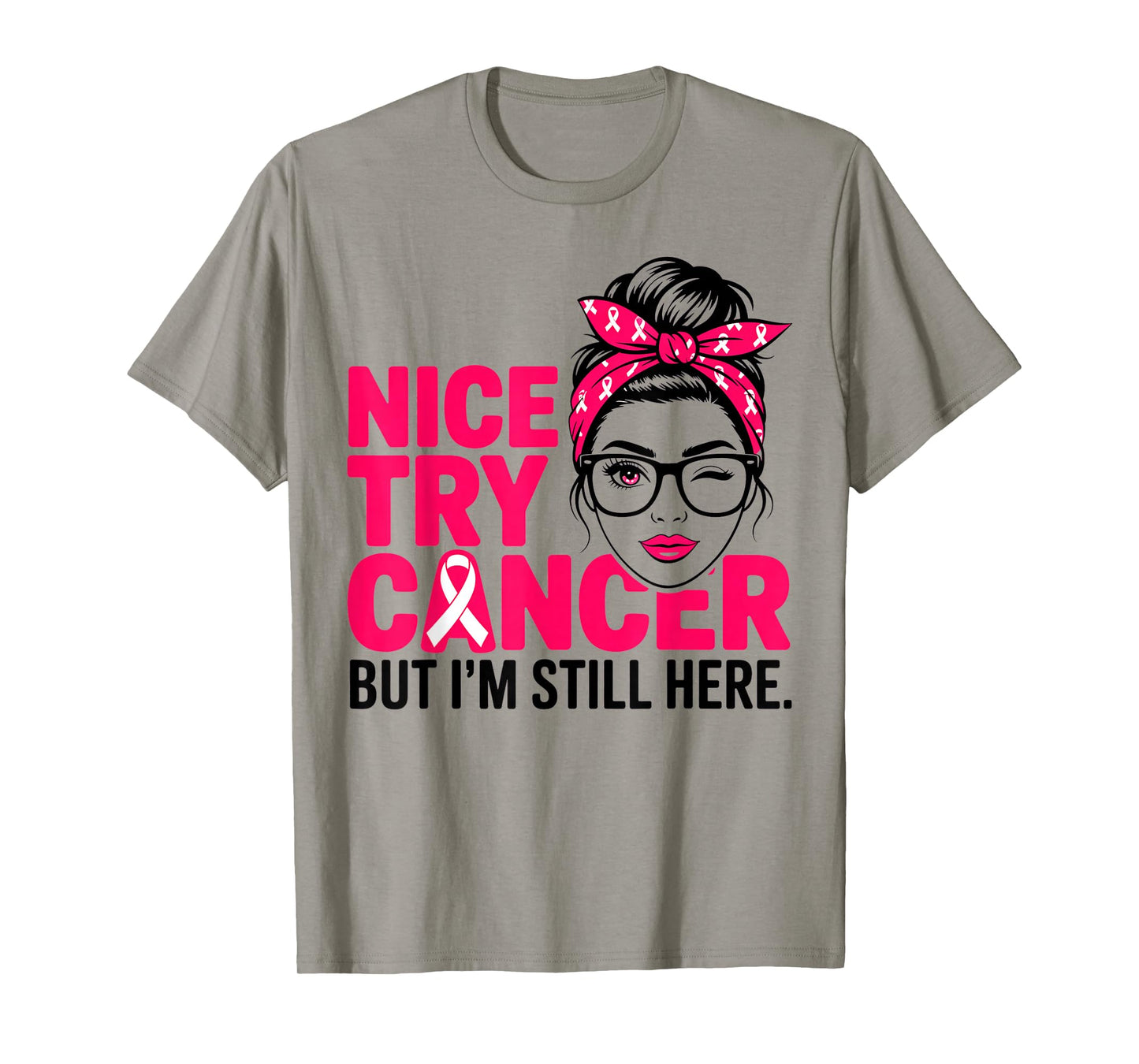 Nice Try Cancer but I'm Still here Breast Cancer Warrior T-Shirt