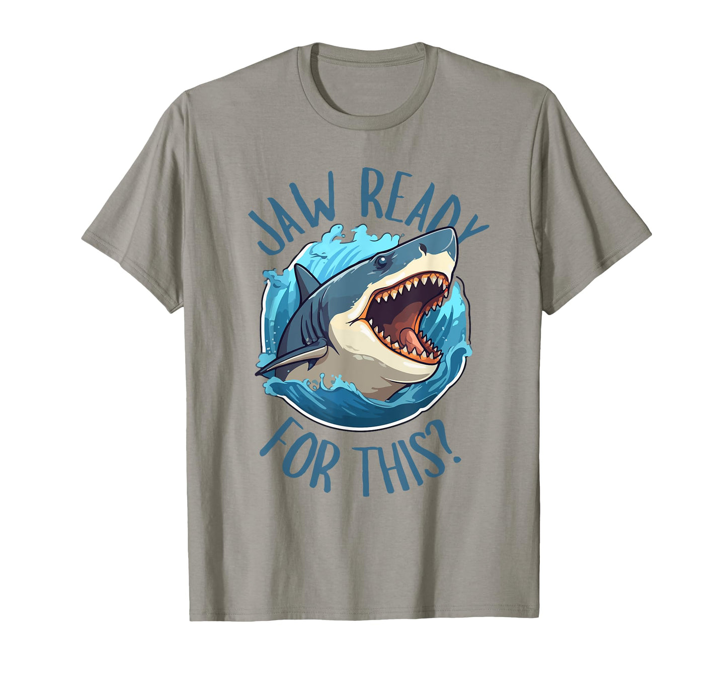 Jaw Ready For This - Funny Shark Lover Ocean Summer Beach Men Women Kids T-Shirt