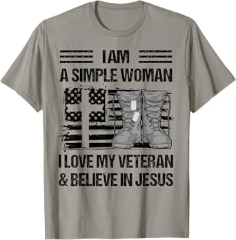 I Am A Simple Woman I Love My Veteran And Believe In Jesus T-Shirt
