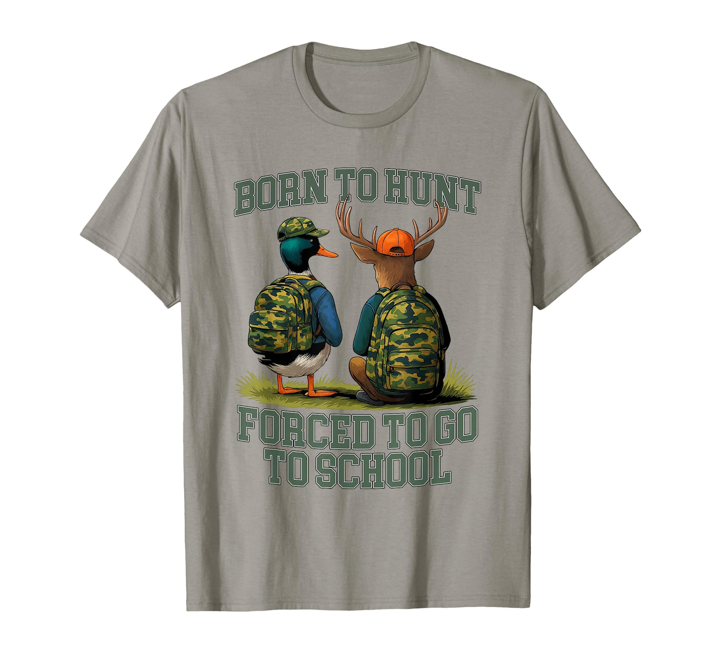 Born to Go Hunting Forced School Funny Hunter T-Shirt