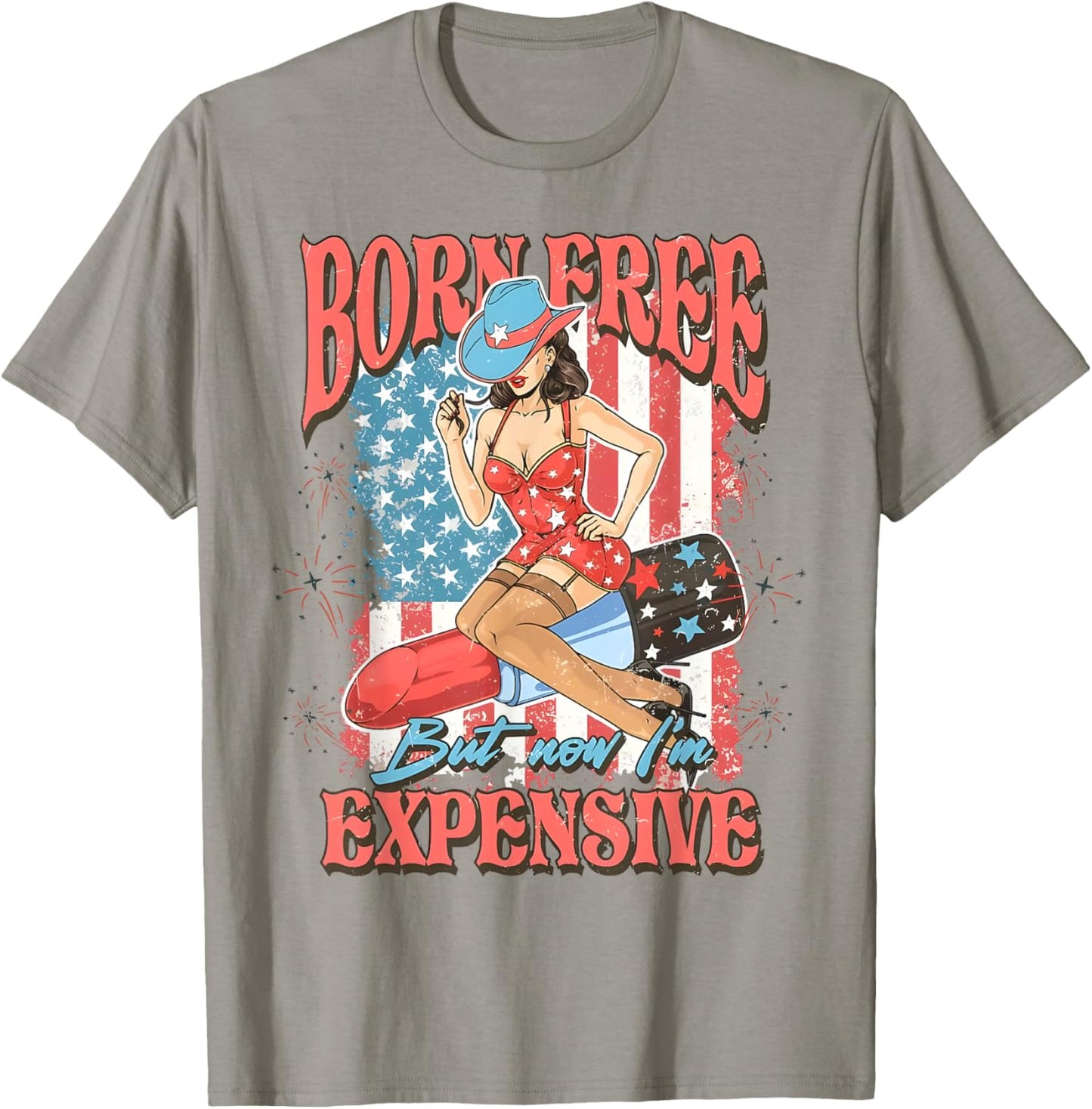 Born Free But Now I'm Expensive 4th Of July American Girl T-Shirt