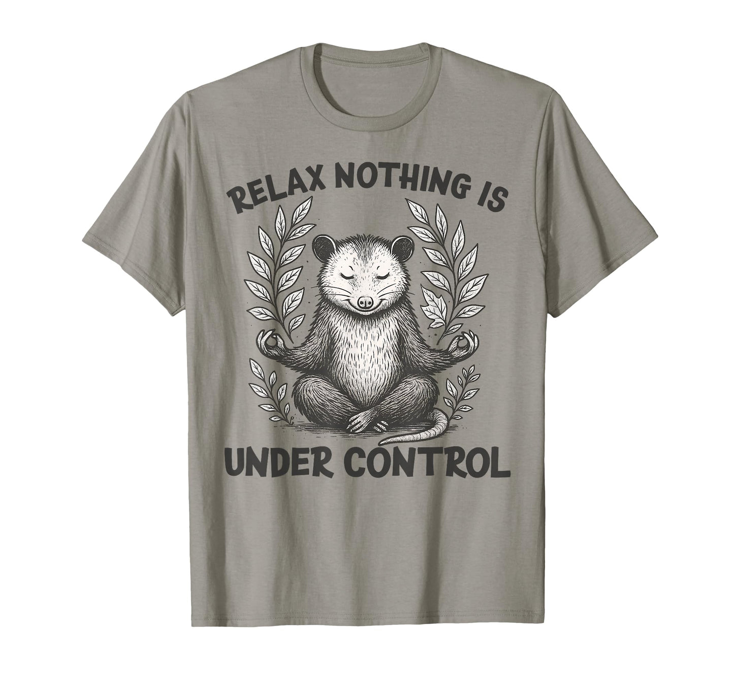 Relax Nothing is Under Control Funny Sarcastic Opossum Yoga T-Shirt