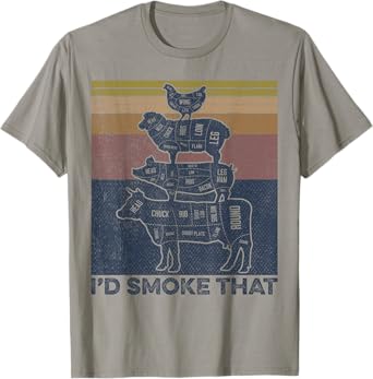 I'd smoke that Beef Pork Chicken Butcher Cut Funny Grilling T-Shirt
