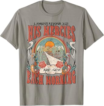 His Mercies Are New Each Morning, Lamentation 3:23 Christian T-Shirt